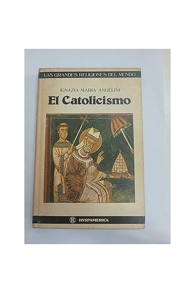 EL CATOLICISMO - Ignazia Maria Angelini